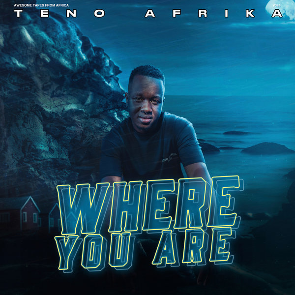 Teno Afrika - Where You Are (feat Leyla) [ATFA045DIG1]